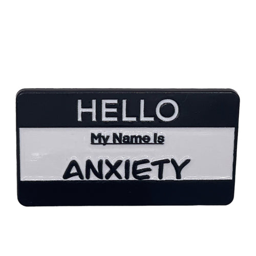 Hello my name is anxiety pin! Hello my name is anxiety pin!